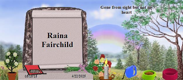 Raina Fairchild's Rainbow Bridge Pet Loss Memorial Residency Image